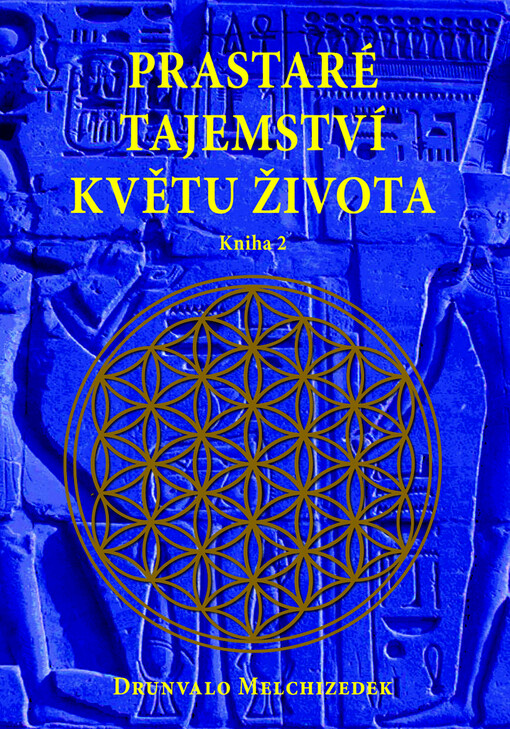 Prastaré tajemství Květu života: upravený přepis seminářů Květu života živě přednesených před Matkou Zemí mezi roky 1985 a 1994