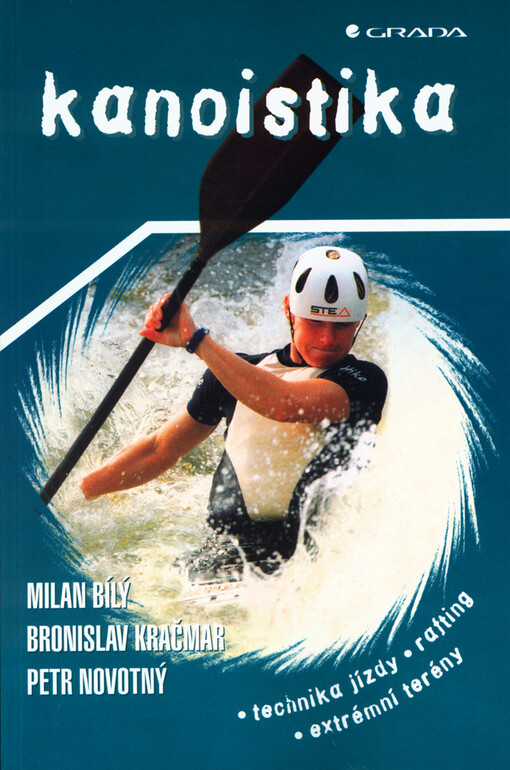 Kanoistika: technika jízdy - rafting - extrémní terény