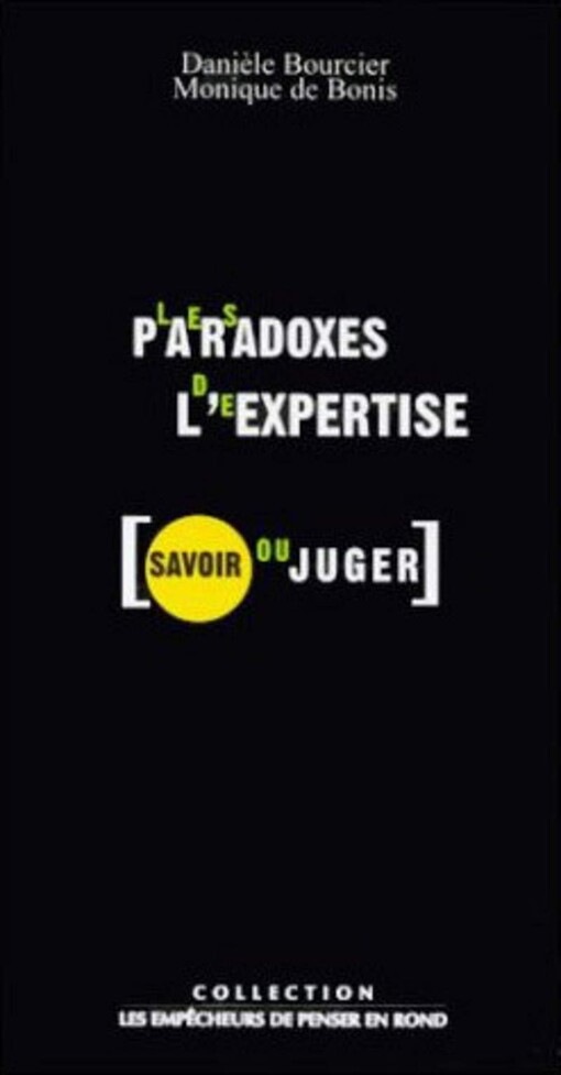 Les paradoxes de l'expertise. Savoir ou juger