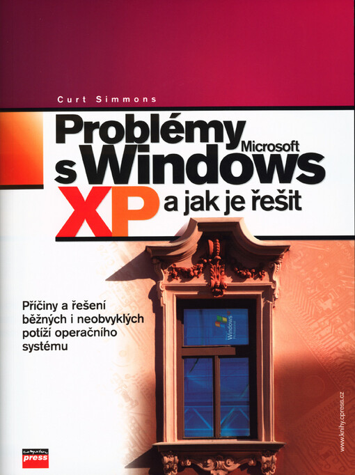 Problémy s Microsoft Windows XP a jak je řešit: příčiny a řešení běžných i neobvyklých potíží operačního systému