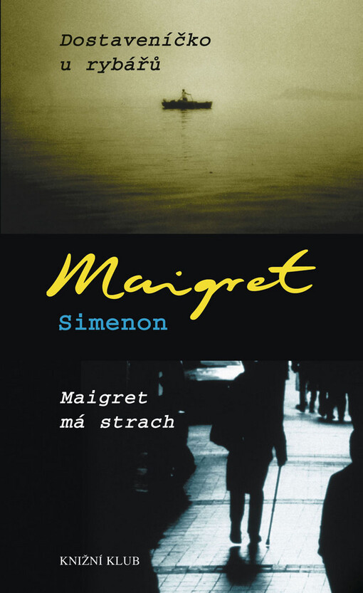 Dostaveníčko u rybářů ; Maigret má strach