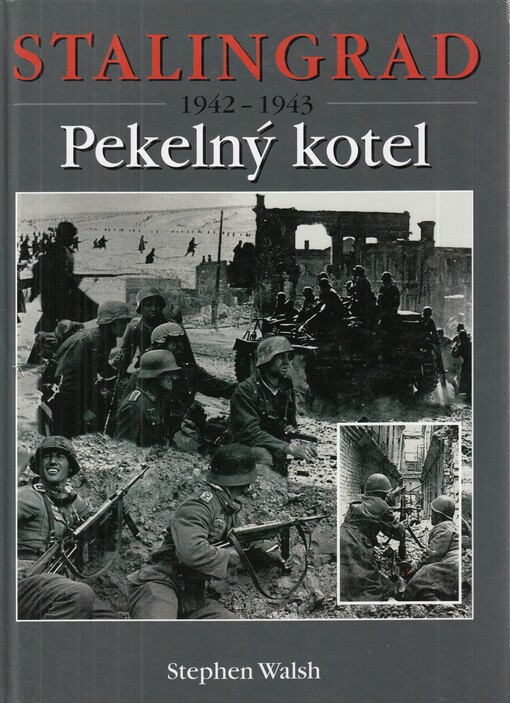 Stalingrad 1942-1943: pekelný kotel