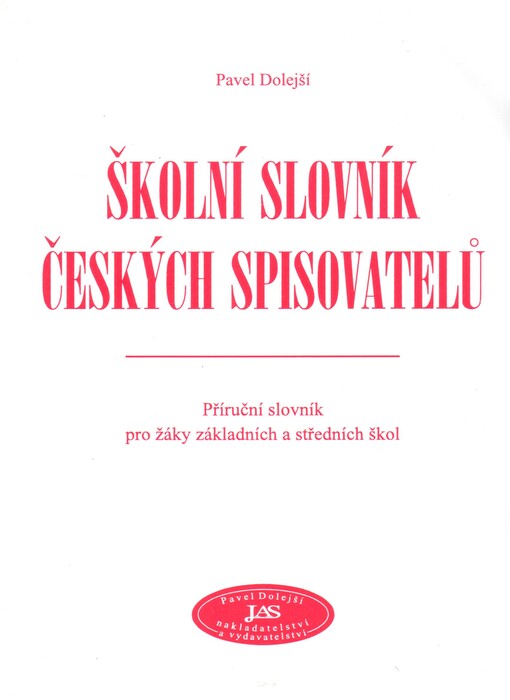 Školní slovník českých spisovatelů : příruční slovník pro žáky základních a středních škol