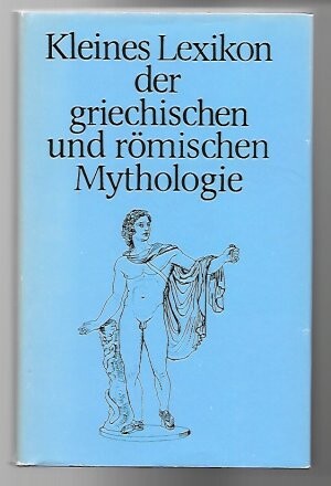 Kleines Lexikon der griechischen und römischen Mythologie