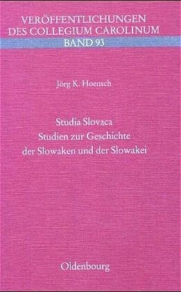 Studia Slovaca : Studien zur Geschichte der Slowaken und der Slowakei /