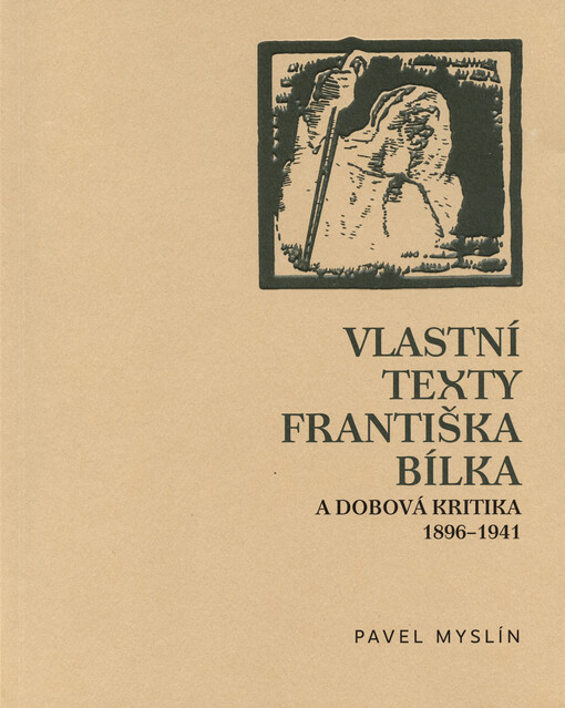 Vlastní texty Františka Bílka a dobová kritika 1896-1941