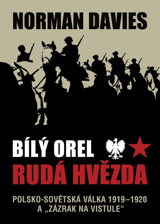 Bílý orel, rudá hvězda : polsko-sovětská válka 1919-20 a 