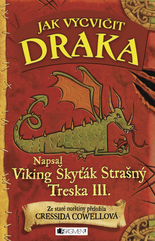 Jak vycvičit draka : napsal Škyťák Strašný Treska III., 1. vyd.