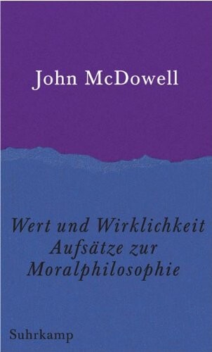 Wert und Wirklichkeit. Aufsätze zur Moralphilosophie.