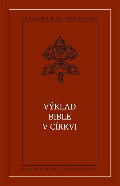 Výklad Bible v církvi : dokument Papežské biblické komise z 15. dubna 1993