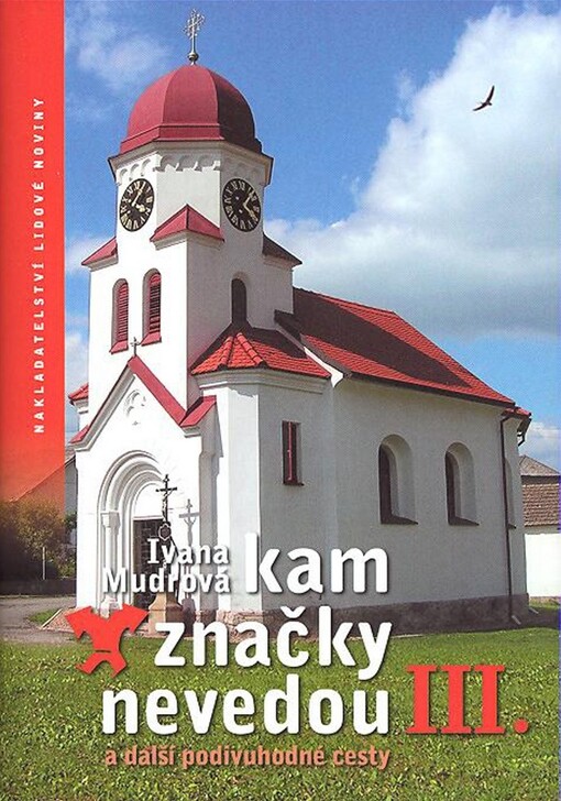 Kam značky nevedou III : a další podivuhodné cesty