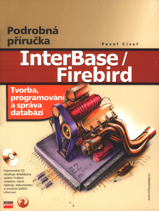 InterBase/FireBird: podrobná příručka : tvorba, programování a správa databází