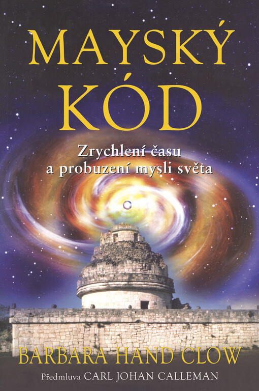 Mayský kód: zrychlení času a probuzení mysli světa