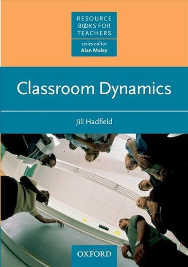 Resource Books for Teachers Classroom Dynamics - MALEY, A.