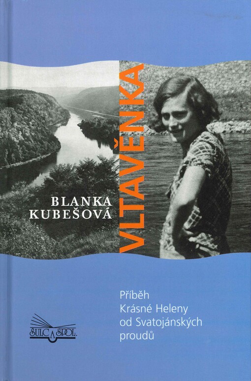Vltavěnka: příběh krásné Heleny od Svatojánských proudů : ze vzpomínek Julia Fediova (fiktivní román)