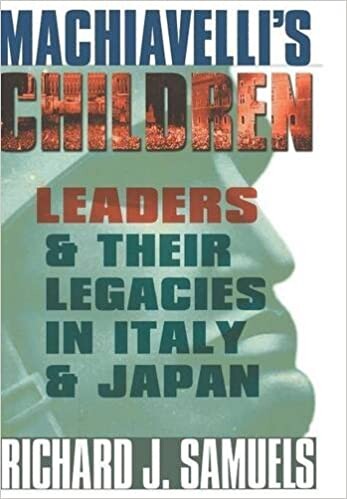 Machiavelli's children : leaders and their legacies in Italy and Japan