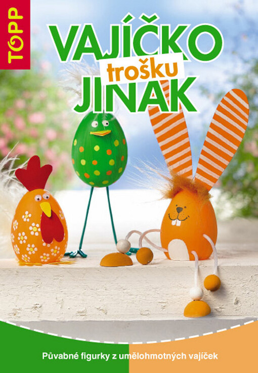 Vajíčko trošku jinak : půvabné figurky z umělohmotných vajíček