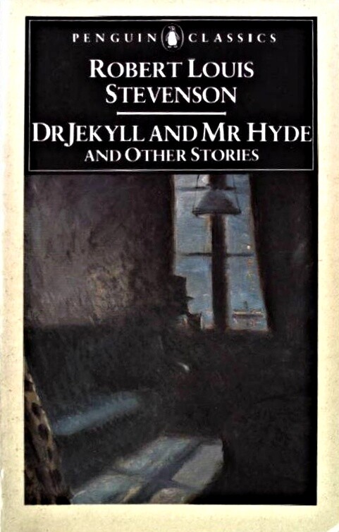 Dr. Jekyll and Mr. Hyde and Other Stories