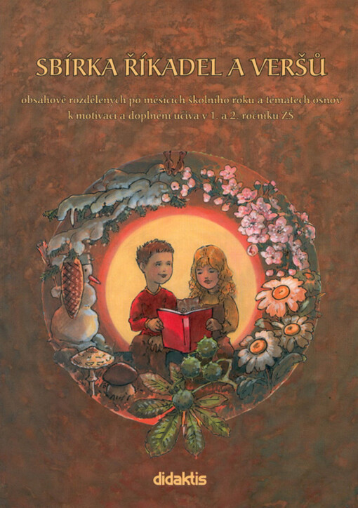 Sbírka říkadel a veršů : obsahově rozdělených po měsících školního roku a tématech osnov k motivaci a doplnění učiva v 1. a 2. ročníku ZŠ