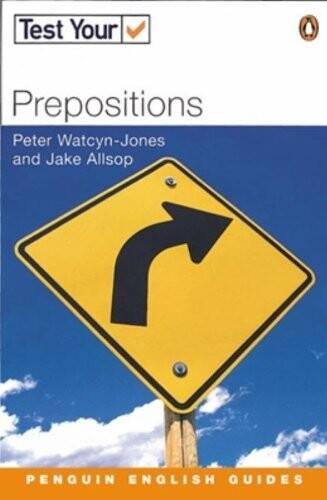 Test Your Prepositions - Watcyn-Jones, P. & Allsop, J.