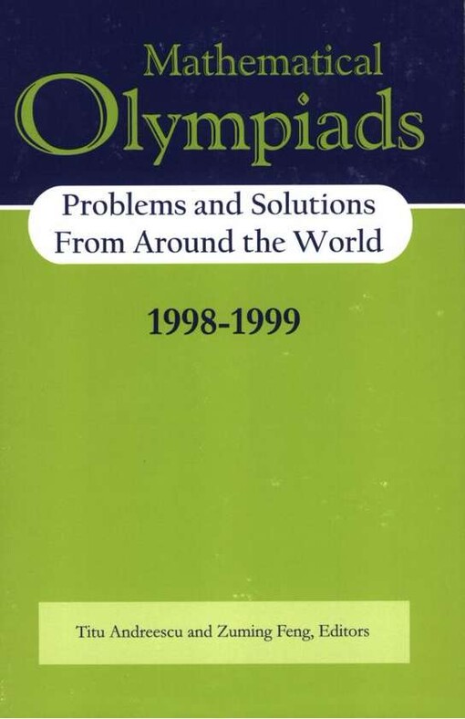 Mathematical Olympiads 1998–-1999: Problems and Solutions from Around the World (MAA Problem Book Series)