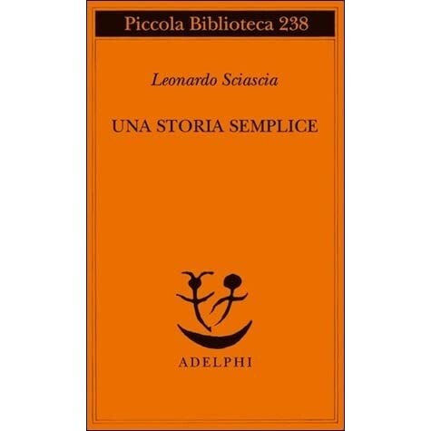 Una Storia Semplice (Piccola Biblioteca Adelphi No. 238)  (Italian Edition)