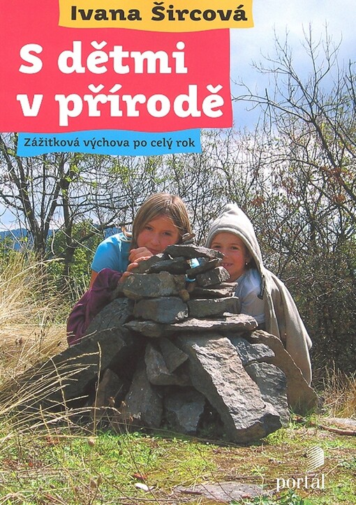 S dětmi v přírodě : zážitková výchova po celý rok