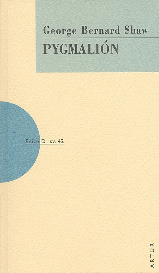 Pygmalión : [romantická hra o pěti dějstvích], V nakl. Artur vyd. 1.