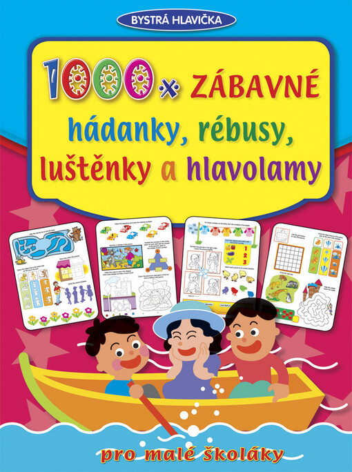 1000x zábavné hádanky, rébusy, luštěnky a hlavolamy: pro malé školáky