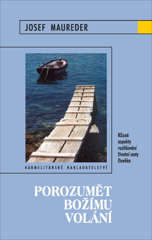 Porozumět Božímu volání : různé aspekty rozlišování životní cesty člověka
