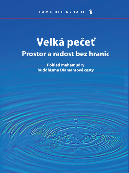 Velká pečeť : pohled mahámudry buddhismu Diamantové cesty