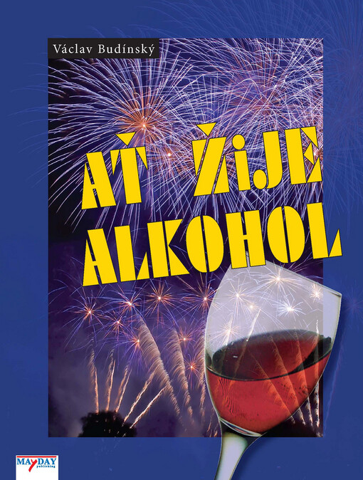 Ať žije alkohol : přítel a lék