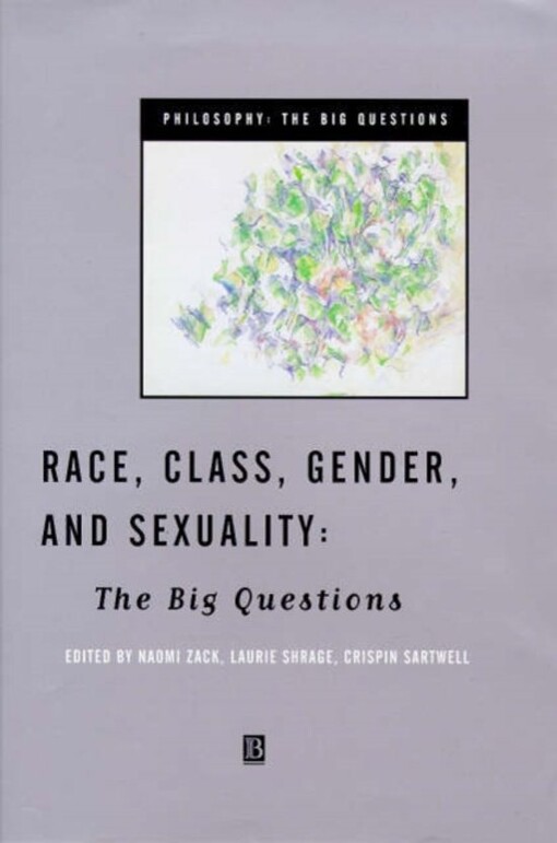 Race, class, gender, and sexuality : the big questions   