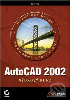 AutoCAD 2002 : výukový kurz