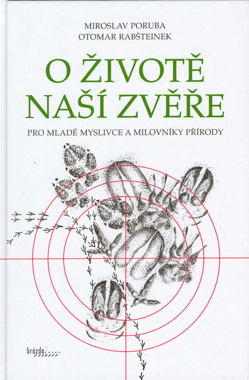 O životě naší zvěře: pro mladé myslivce a milovníky přírody