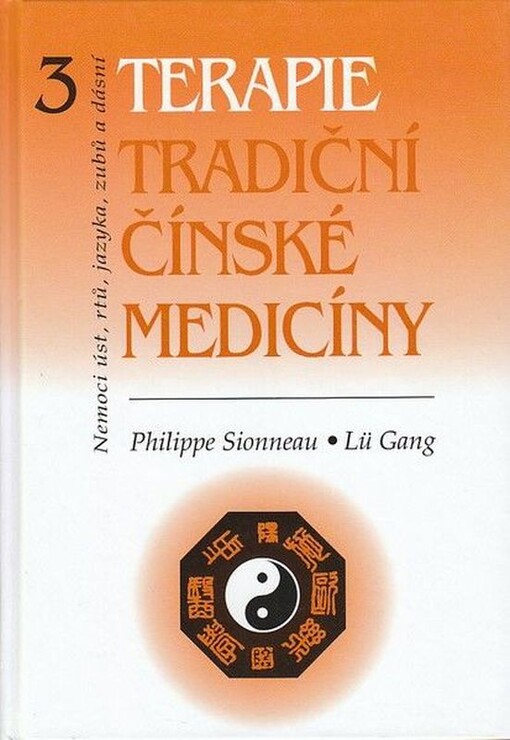 Terapie tradiční čínské medicíny. 3, Nemoci úst, rtů, jazyka, zubů a dásní