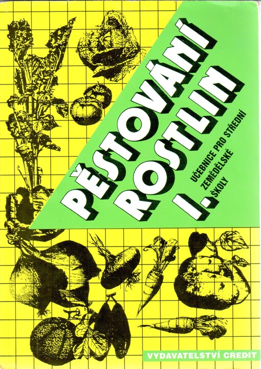 Pěstování rostlin 1 : učebnice pro střední zemědělské školy