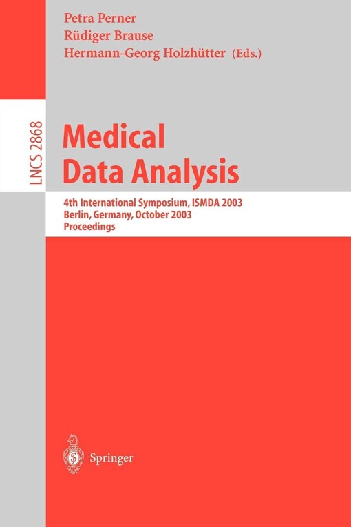 Medical Data Analysis: 4th International Symposium, ISMDA 2003, Berlin, Germany, October 9-10, 2003, Proceedings (Lecture Notes in Computer Science)