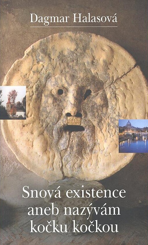 Snová existence, aneb, Nazývám kočku kočkou: vzpomínky nejen římské--