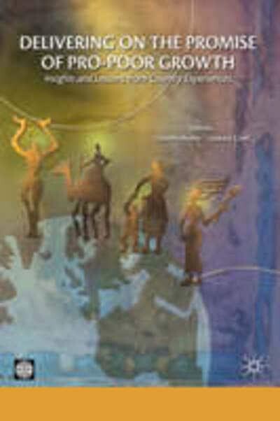 Delivering on the promise of pro-poor growth : insights and lessons from country experiences