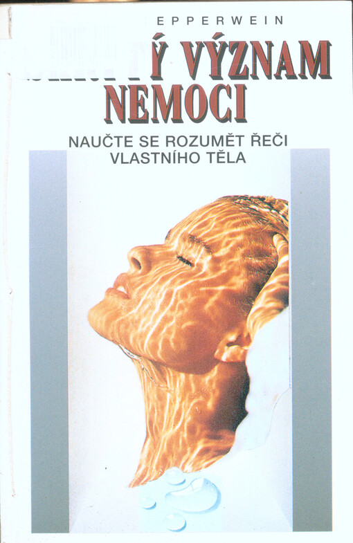 Skrytý význam nemoci : naučte se rozumět řeči vlastního těla