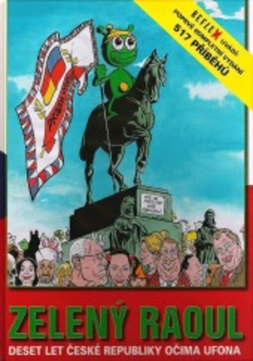 Zelený Raoul : nekonečný příběh České republiky očima ufona : původní comix