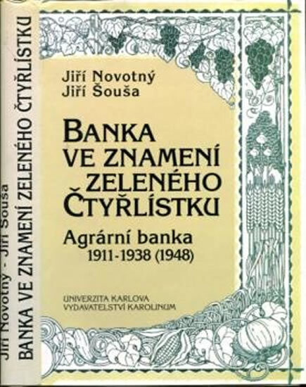Banka ve znamení zeleného čtyřlístku : Agrární banka : 1911-1938 (1948)