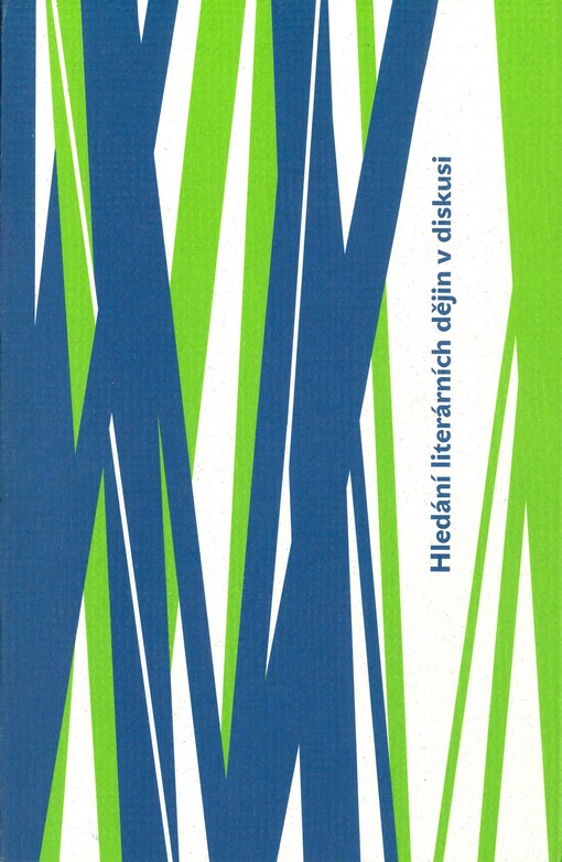 Hledání literárních dějin v diskusi: záznam diskuse z literárněvědného kolokvia konaného 22. a 23. září 2005 v Českých Budějovicích