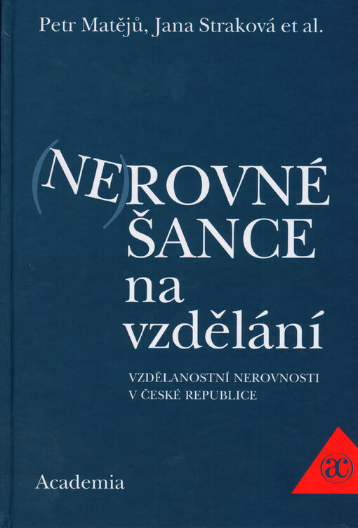 (Ne)rovné šance na vzdělání: vzdělanostní nerovnosti v České republice
