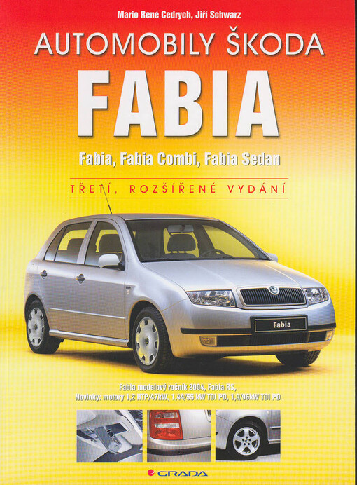 Automobily Škoda Fabia: Fabia, Fabia Combi, Fabia Sedan