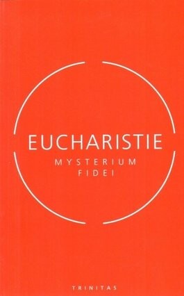 Eucharistie : mysterium fidei