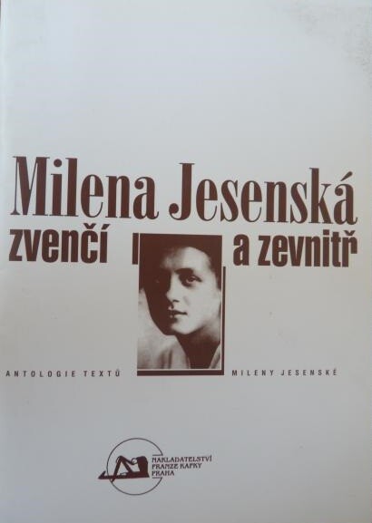 Zvenčí a zevnitř : antologie textů Mileny Jesenské