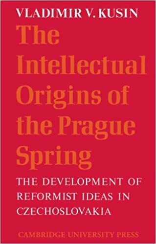 The intellectual origins of the Prague Spring : the development of reformist ideas in the Czechoslovakia 1956-1967