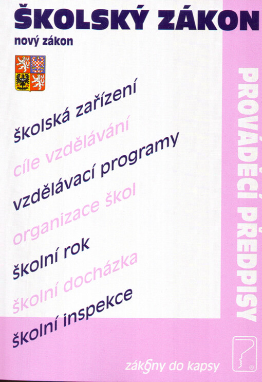 Školský zákon č. 561/2004 Sb: Zákon o pedagogických pracovnících č. 563/2004 Sb. ; Prováděcí vyhlášky